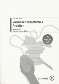 Cover: Vorwissenschafltiches Arbeiten. Materialienfür Lehrerinnen und Lehrer