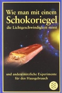 Buch: Wie man mit einem Schokoriegel die Lichtgeschwindigkeit misst (amazon)